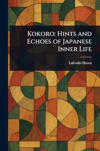 Kokoro: Hints and Echoes of Japanese Inner Life Kokoro: Hints and Echoes of Japanese Inner Life von Anson Street Press