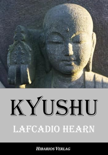 Kyūshū: Träume und Studien aus dem neuen Japan