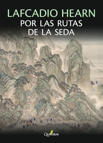 LAFCADIO HEARN por las rutas de la seda LAFCADIO HEARN por las rutas de la seda von Quaterni