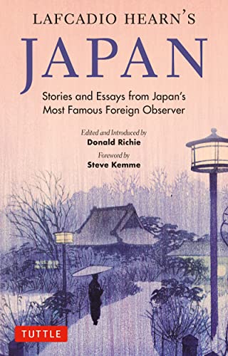 Lafcadio Hearn's Japan: Stories and Essays from Japan's Most Famous Foreign Observer