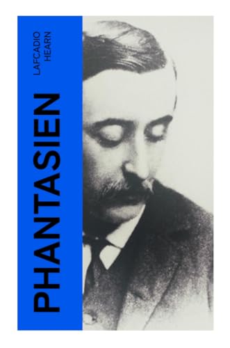 Phantasien: Der Geisterkuß + Der Karfunkel des Teufels + Die Pest + Tote Liebe + Ein phantastischer Kuss + Der Vogel und das Mädchen + Seelenwanderung + Der Unsterbliche + Der Fremde Phantasien: Der Geisterkuß + Der Karfunkel des Teufels + Die Pest + Tote Liebe + Ein phantastischer Kuss + Der Vogel und das Mädchen + Seelenwanderung + Der Unsterbliche + Der Fremde