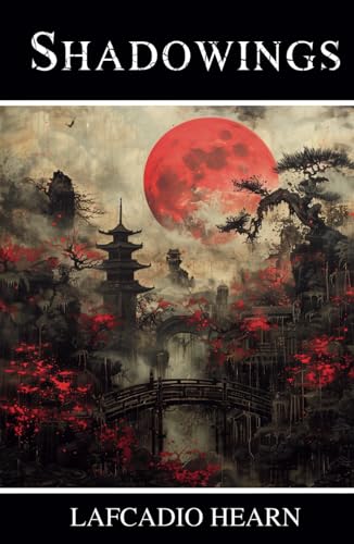 Shadowings: Supernatural Stories and Legends from Japan Shadowings: Supernatural Stories and Legends from Japan von Independently published