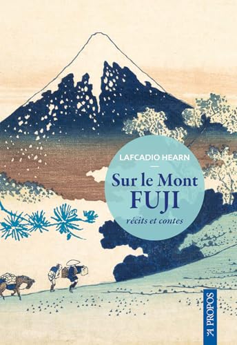Sur le Mont Fuji: Récits et contes von A Propos