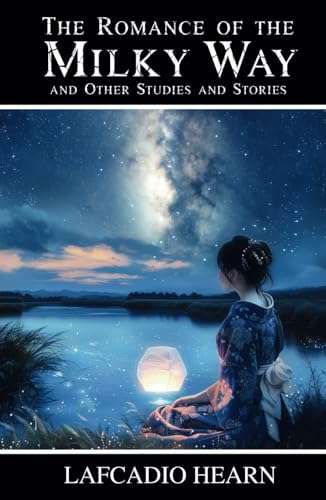 The Romance of the Milky Way: and Other Studies and Stories The Romance of the Milky Way: and Other Studies and Stories von Independently published