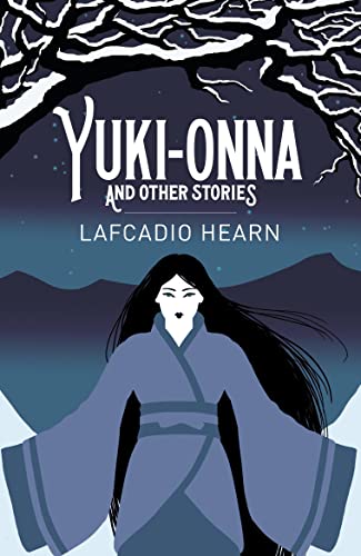 Yuki-Onna and Other Stories (Arcturus Classics) von Arcturus Publishing Ltd