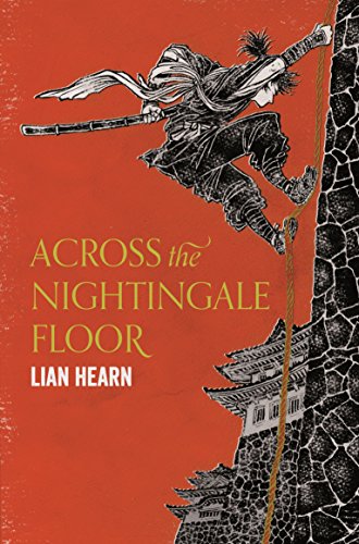 Across the Nightingale Floor: Lian Hearn (Tales of the Otori, 1) von Picador