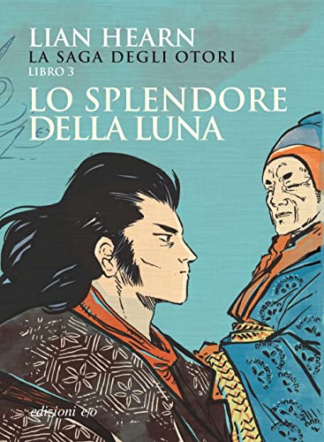 Lo splendore della luna. La saga degli Otori (Vol. 3) (Dal mondo)