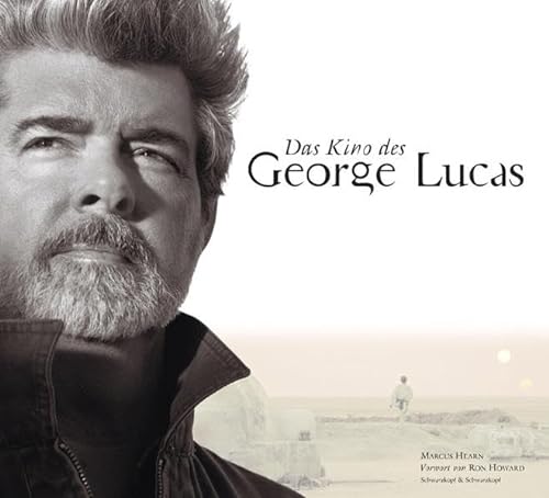 Das Kino des George Lucas. Vorwort von Ron Howard