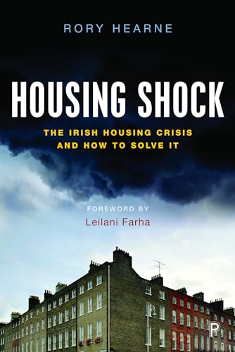 Housing Shock: The Irish Housing Crisis and How to Solve It von Policy Press