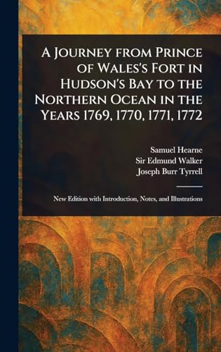 A Journey From Prince of Wales's Fort in Hudson's Bay to the Northern Ocean in the Years 1769, 1770, 1771, 1772 von Anson Street Press