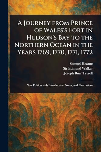 A Journey From Prince of Wales's Fort in Hudson's Bay to the Northern Ocean in the Years 1769, 1770, 1771, 1772 von Anson Street Press