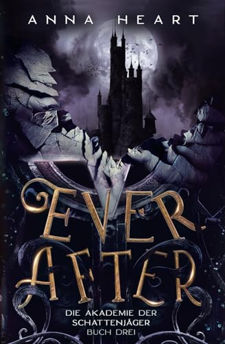 Ever After (Die Akademie der Schattenjäger, Band 3)