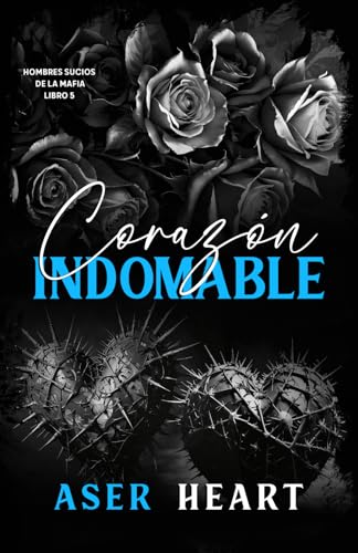 Corazón indomable: Hombres sucios de la mafia (Ficción gay) Triángulo amoroso M/M/M von Independently published