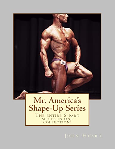 Mr. America's Shape-Up Series: The entire 5-part series here in one collection!