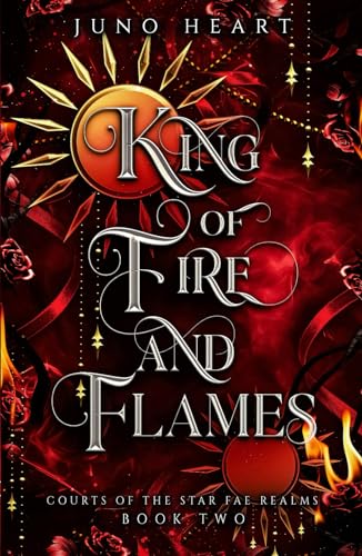 King of Fire and Flames: A Steamy Fae Fantasy Romance (Courts of the Star Fae Realms, Band 2) von Amy J. Heart