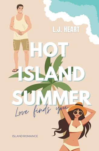 Hot Island Summer: Love finds you von Independently published