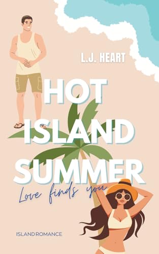 Hot Island Summer: Love finds you von Independently published