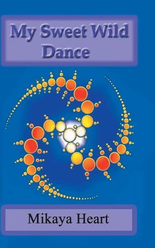 My Sweet Wild Dance von Leavitt Peak Press