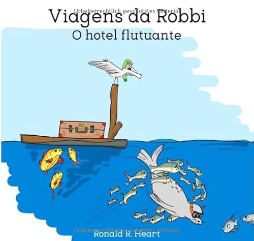 Viagens da Robbi / O hotel flutuante von epubli