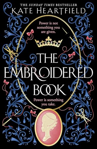 The Embroidered Book: Revolution, magic, and royal romance collide in this SUNDAY TIMES bestselling historical fantasy of 2022 von HarperVoyager