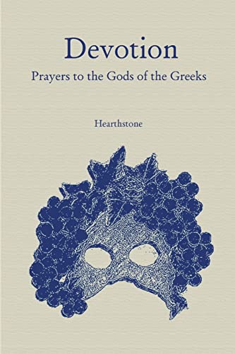 Devotion: Prayers to the Gods of the Greeks Devotion: Prayers to the Gods of the Greeks