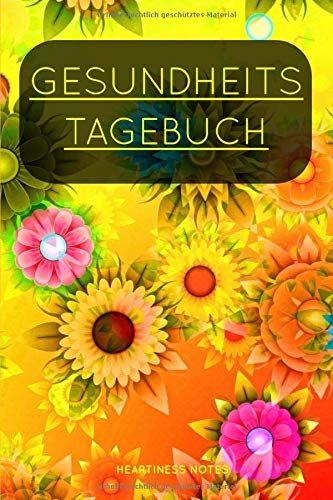 Gesundheits-Tagebuch zum Ausfüllen - 90 Tage - Girls-Edition von CreateSpace Independent Publishing Platform