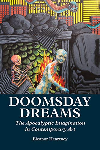 Doomsday Dreams: The Apocalyptic Imagination in Contemporary Art von Silver Hollow Press