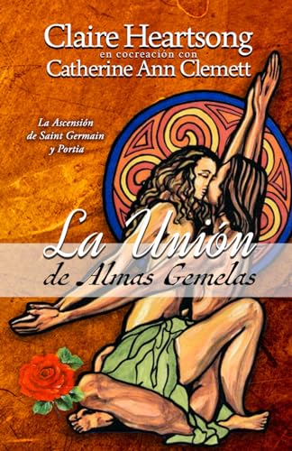 La Union de Almas Gemelas: La Ascensión de Saint Germain y Portia (Los libros de Ana, Band 3) von Independently published