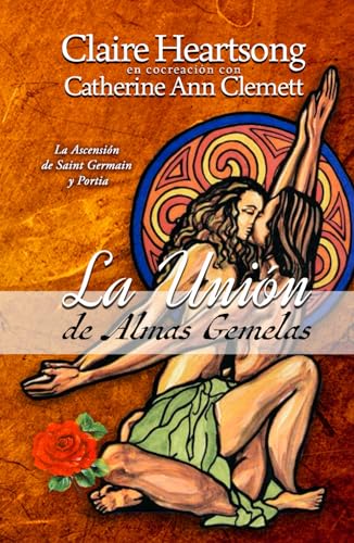 La Union de Almas Gemelas: La Ascensión de Saint Germain y Portia (Los libros de Ana, Band 3) von Independently published