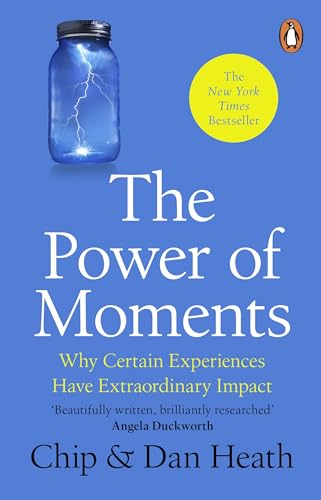 The Power of Moments: Why Certain Experiences Have Extraordinary Impact von Penguin