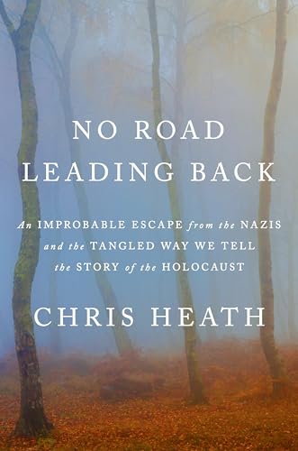 No Road Leading Back: An Improbable Escape from the Nazis, 'utterly compelling,' James Holland, The Telegraph No Road Leading Back: An Improbable Escape from the Nazis, 'utterly compelling,' James Holland, The Telegraph von The Bridge Street Press