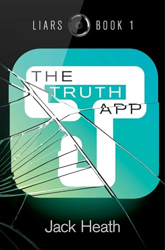 The Truth App (Volume 1) (Liars, Band 1)