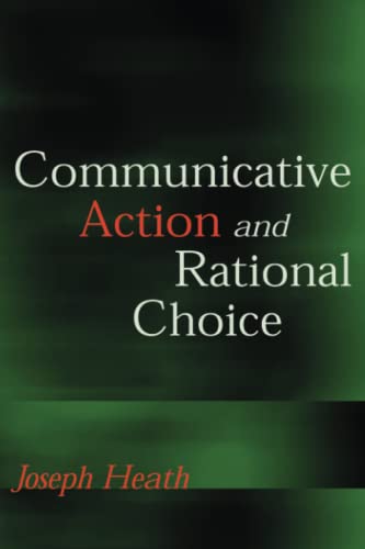 Communicative Action and Rational Choice (Studies in Contemporary German Social Thought) von MIT Press