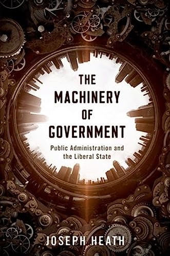 The Machinery of Government: Public Administration and the Liberal State