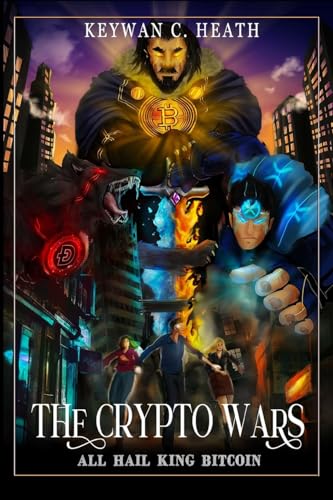 The Crypto Wars: All Hail King Bitcoin von Lulu