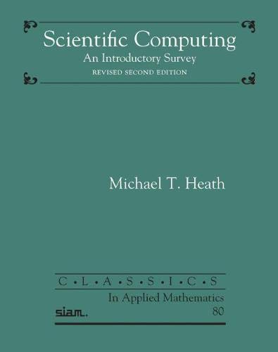 Scientific Computing: An Introductory Survey (Classics in Applied Mathematics)