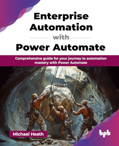 Enterprise Automation with Power Automate: Comprehensive guide for your journey to automation mastery with Power Automate (English Edition) von BPB Publications