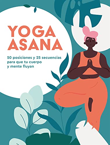 Yoga Asana: 50 posiciones y 25 secuencias para que tu cuerpo y mente fluyan von Cinco Tintas
