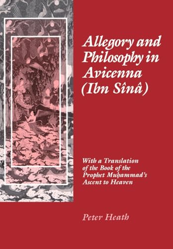 Allegory and Philosophy in Avicenna: With a Translation of the Book of the Prophet Muhammad's Ascent to Heaven (Middle Ages Series)