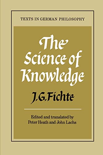 The Science of Knowledge: With the First and Second Introductions (Texts in German Philosophy) von Cambridge University Press