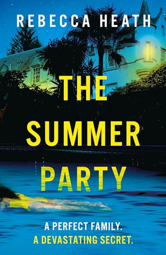 The Summer Party: An absolutely glamorous and unputdownable psychological thriller!