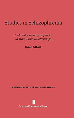 Studies in Schizophrenia: A Multidisciplinary Approach to Mind-Brain Relationships (Commonwealth Fund Publications, Band 121)