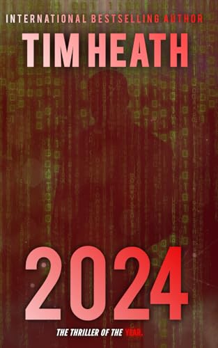 2024: The Thriller of the Year! (Tim Heath Stand-Alone Thrillers Collection) von Independently published