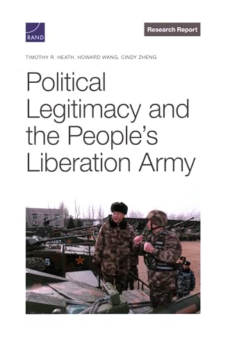 Political Legitimacy and the People's Liberation Army Political Legitimacy and the People's Liberation Army von RAND Corporation