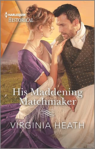 His Maddening Matchmaker (A Very Village Scandal, 2) von Harlequin Historical
