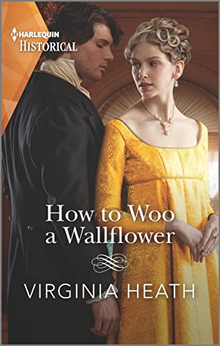 How to Woo a Wallflower (Society's Most Scandalous, 1) von Harlequin Historical