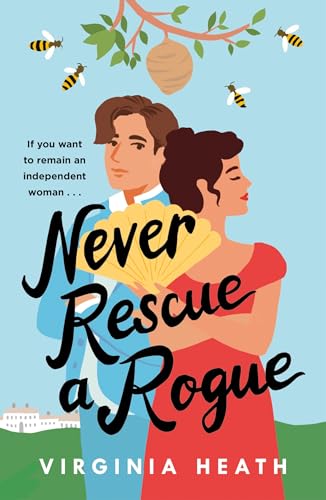 Never Rescue a Rogue: A sparkling enemies-to-friends-to-lovers historical romantic comedy von Headline Eternal