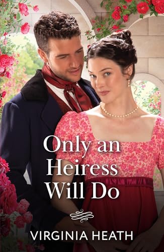 Only An Heiress Will Do (A Season to Wed) von Mills & Boon