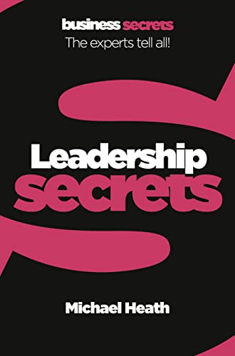 LEADERSHIP: The experts tell all! (Collins Business Secrets)