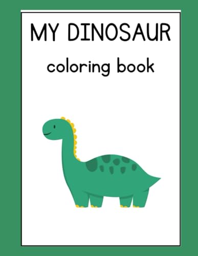 My Dinosaur Coloring Book von Independently published